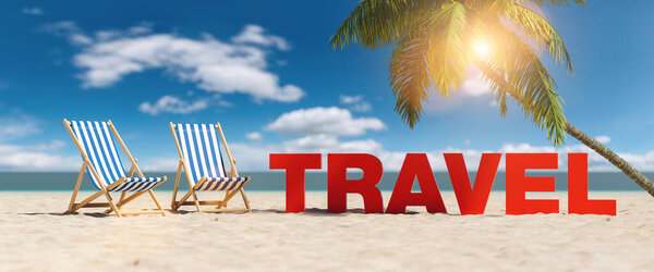 Travel concept with slogan on the beach with deckchairs, Palm tree and blue sky