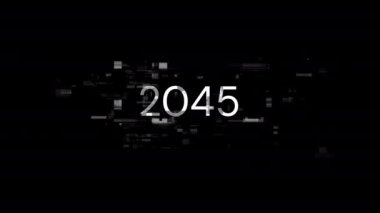 Teknolojik arızaların ekran efektleri içeren 2045 metni. Çeşitli parazitlerle muhteşem ekran arızası. Döngülü