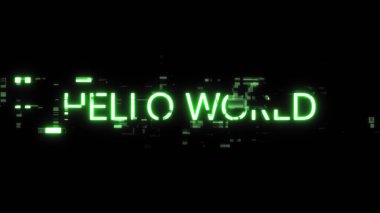 Teknolojik arızaların ekran efektleriyle Merhaba Dünya metni oluşturuluyor. Çeşitli parazitlerle muhteşem ekran arızası