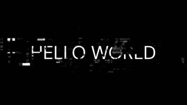 Teknolojik arızaların ekran efektleriyle Merhaba Dünya metni oluşturuluyor. Çeşitli parazitlerle muhteşem ekran arızası