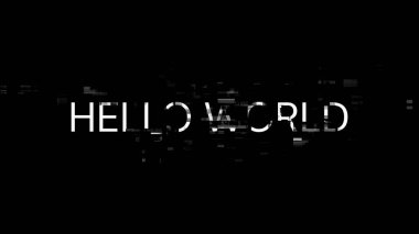 Teknolojik arızaların ekran efektleriyle Merhaba Dünya metni oluşturuluyor. Çeşitli parazitlerle muhteşem ekran arızası