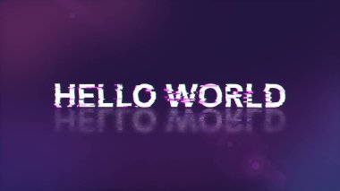 Teknolojik arızaların ekran efektleriyle Merhaba Dünya metni oluşturuluyor. Çeşitli parazitlerle muhteşem ekran arızası