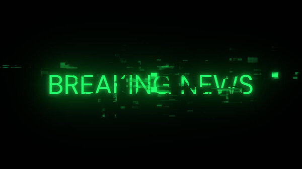 3D rendering breaking news text with screen effects of technological failures. Spectacular screen glitch with various kinds of interference