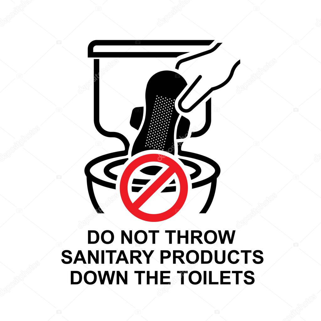 Do not throw sanitary products down the toilets warning sign isolated on white background vector illustration.