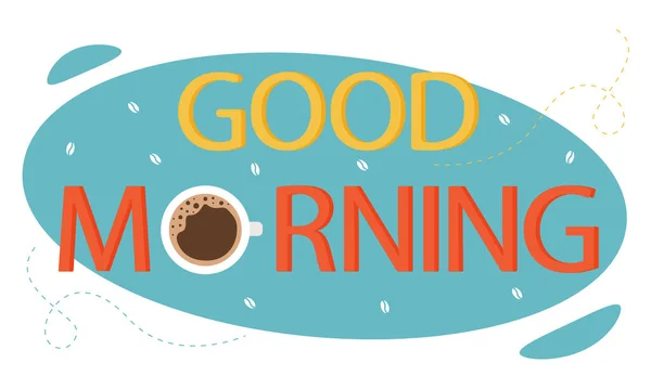 Buongiorno Iscrizione Con Una Tazza Caffè Elemento Design Cartoline Stampe — Vettoriale Stock