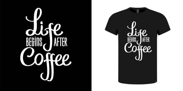 Quote Life Begins Coffee Typography Inspiration Prints Posters Shirt Handwritten — Stock Vector