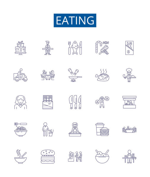 Eating line icons signs set. Design collection of Munching, Scoffing, Chewing, Binging, Nourishing, Nibbling, Bolting, Savouring outline vector concept illustrations