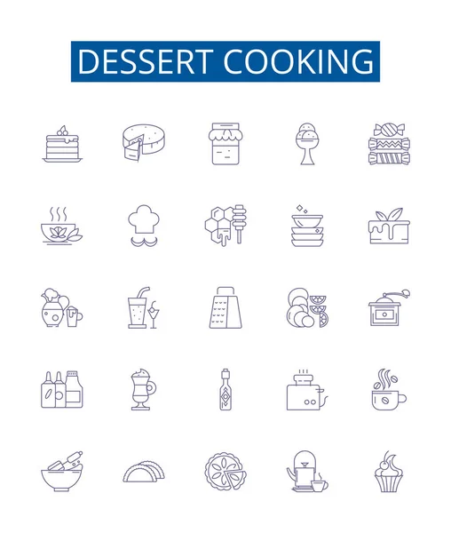 stock vector Dessert cooking line icons signs set. Design collection of Baking, Ice cream, Confectionery, Icing, Fruits, Whipped cream, Cheesecake, Pudding outline vector concept illustrations