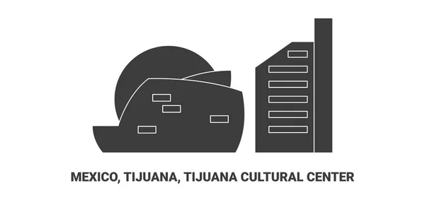 México Tijuana Centro Cultural Tijuana Línea Referencia Viaje Vector Ilustración — Vector de stock