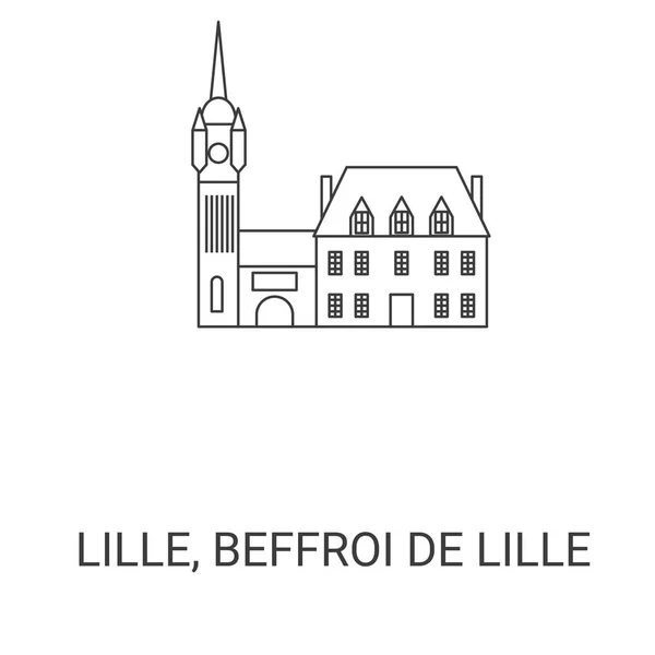 França Lille Beffroi Lille Ilustração Vetor Linha Referência Viagem —  Vetores de Stock