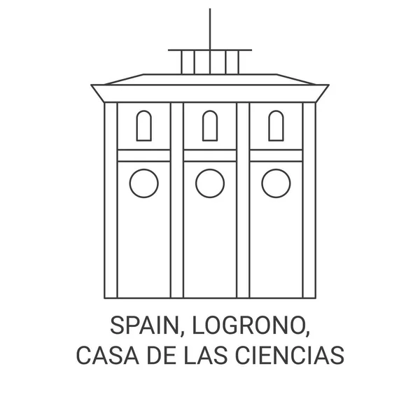 Spanien Logrono Casa Las Ciencias Resa Landmärke Linje Vektor Illustration — Stock vektor