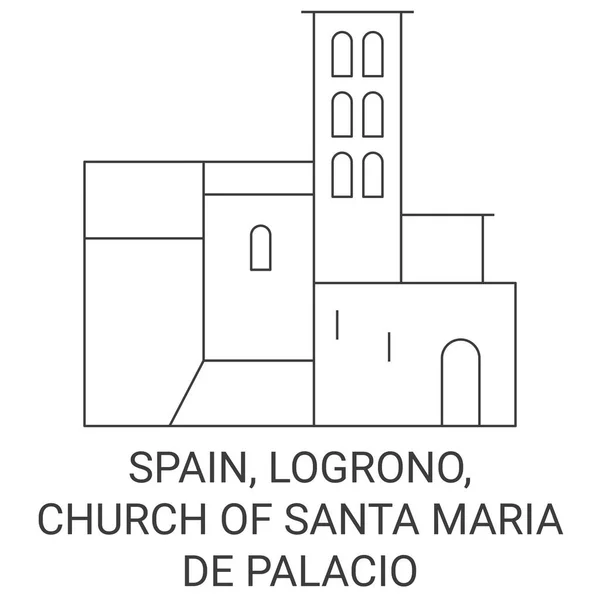 Spanya Logrono Santa Mara Kilisesi Palacio Seyahat Çizgisi Vektör Ilüstrasyonu — Stok Vektör