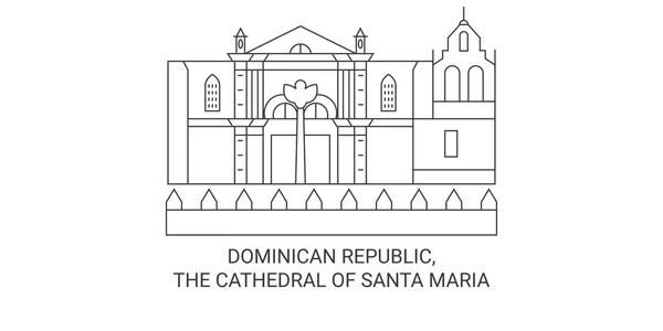 Δομινικανή Δημοκρατία Καθεδρικός Ναός Της Santa Maria Ταξίδια Ορόσημο Γραμμή — Διανυσματικό Αρχείο