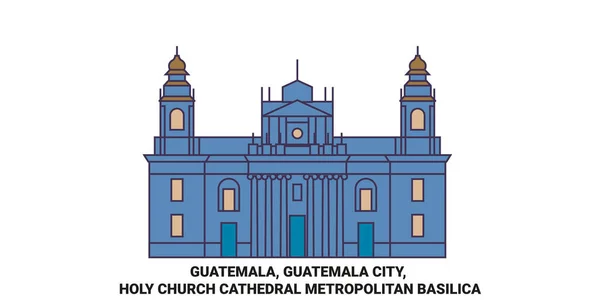 Guatemala Guatemala Şehri Kutsal Kilise Katedrali Başkent Bazilikası Seyahat Çizgisi — Stok Vektör