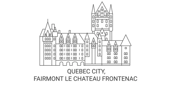 Kanada Quebec Şehri Fairmont Chateau Frontenac Seyahat Çizgisi Vektör Ilüstrasyonu — Stok Vektör