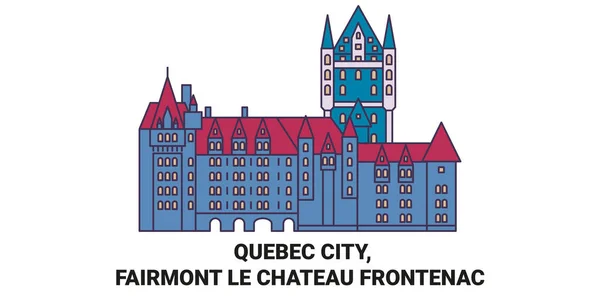 Canada Québec Fairmont Chateau Illustration Vectorielle Ligne Repère Voyage Frontenac — Image vectorielle