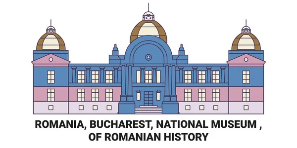 Rumunia Bukareszt Muzeum Narodowe Rumuński Historia Podróży Punkt Orientacyjny Linii — Wektor stockowy