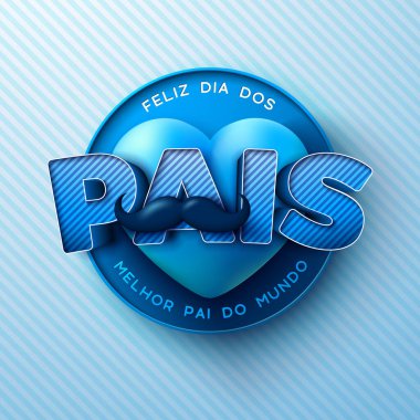 Mutlu Babalar Günü Kutlama Kartı Tasarımı Mavi Kalp ve Bıyıklı Işık Arkaplanda. Feliz Dia dos Pais Portekizce Sevilen ve En İyi Babalar İçin Dil Vektörü İllüstrasyonu. Banner için Şablon