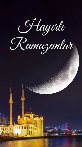 Hayirli Ramazanlar Sau Happy Ramadan Moscheea Ortakoy Semilună Poveste Verticală — Fotografie, imagine de stoc