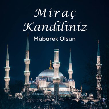 Mirac Kandili Mubarek Olsun. Sultanahmet Camii ya da geceleri Mavi Cami. Rajab 'ın kutsal ayının 27. gecesi kutlu olsun..