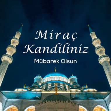 Mirac Kandili Mubarek Olsun. Eminonu Yeni Cami veya Gece Yeni Cami. Rajab 'ın kutsal ayının 27. gecesi kutlu olsun..