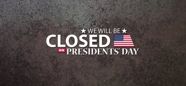 Presidents Day Background Design. Rusty iron background with a message. We will be Closed on Presidents Day. Banner.