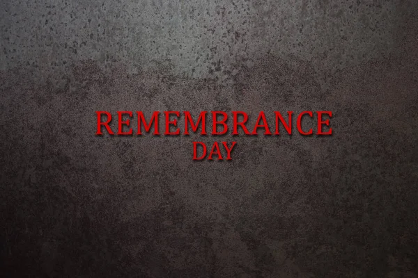 Remembrance Day inscription on rusty iron background. Remembrance Day. Memorial Day. Veterans day.
