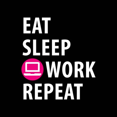 Ye, uyu, çalış, tekrarla 