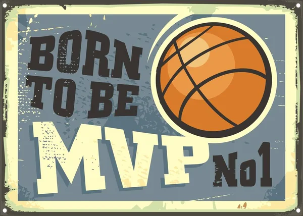 Motivation Sports Quote Basketball Ball Old Metal Sign Born Mvp Royaltyfria Stockvektorer