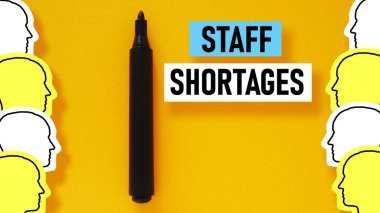 Staff shortages is shown using a text