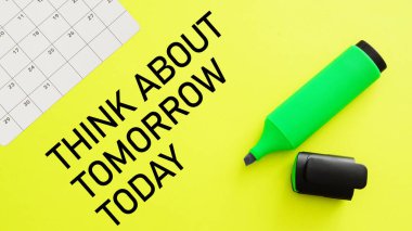 Yarını düşün. Bugün bir metin kullanılarak gösteriliyor.