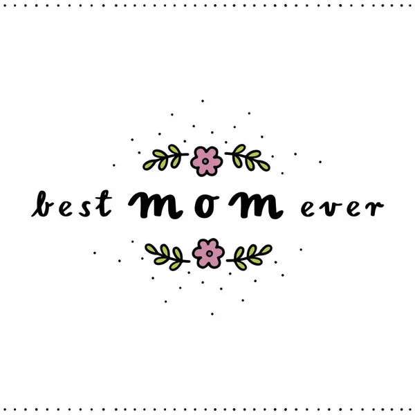 Best Mom Ever Delicate Linear Colorful Floral Mother Day Card — Stock Vector
