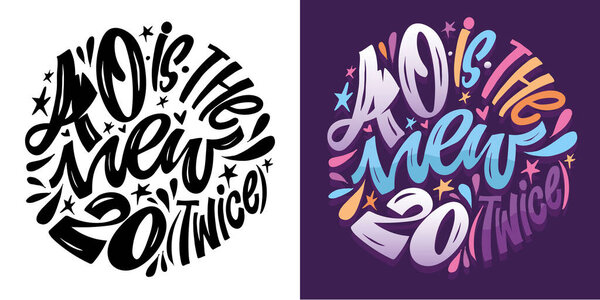 День рождения 40.Cute нарисованные вручную каракули цитата о дне рождения. Письмо на дизайн футболки, отпечаток кружки, отпечаток сумки, одежда моды. 100% -ное рисование векторного изображения.