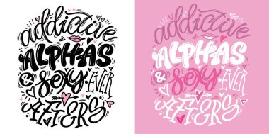 Bağımlı alfalar ve sonsuza kadar seksi. El yazısı karalama alıntısı. Tişört tasarımı, kupa baskısı, çanta baskısı, kıyafet modası. % 100 elle çizilmiş vektör resmi.