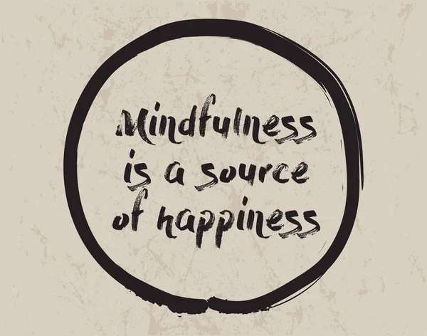 Caligrafia Mindfulness Uma Fonte Felicidade Citação Motivacional Inspiradora Tema Meditação —  Vetores de Stock