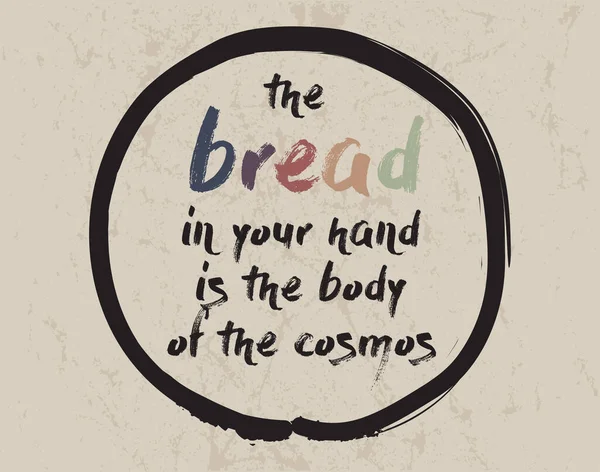 Каліграфія Хліб Твоїй Руці Тіло Космосу Натхненна Мотиваційна Цитата Тема — стоковий вектор