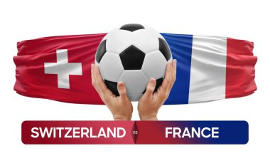 İsviçre Fransa milli takımlarına karşı futbol müsabakası konsepti.