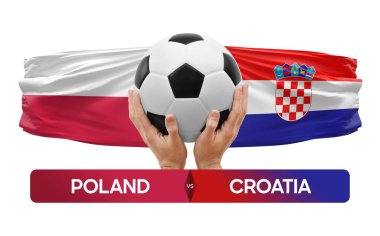 Polonya, Hırvatistan milli takımlarına karşı futbol maçı konsepti.