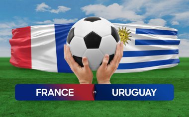 Fransa Uruguay milli takımlarına karşı futbol maçı konsepti.