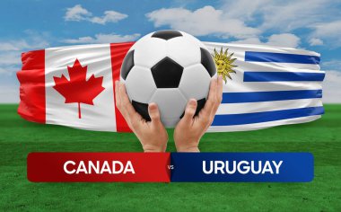 Kanada Uruguay milli takımlarına karşı futbol maçı konsepti.