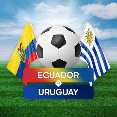 Ekvador, Uruguay milli takımlarına karşı futbol maçı konsepti.