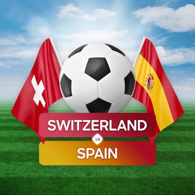İsviçre, İspanya milli takımlarına karşı futbol maçı konsepti.