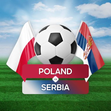 Polonya Sırbistan milli takımlarına karşı futbol maçı konsepti.