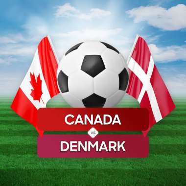 Kanada Danimarka milli takımlarına karşı futbol müsabakası konsepti.