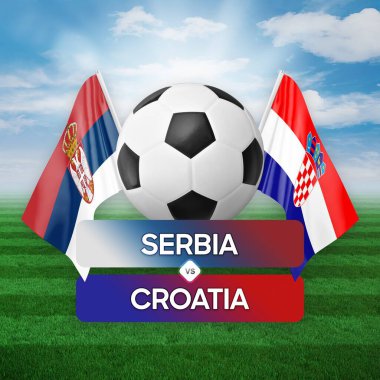 Sırbistan, Hırvatistan milli takımlarına karşı futbol maçı konsepti.