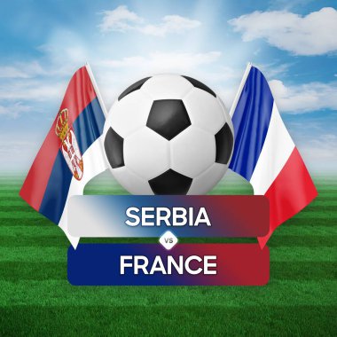 Sırbistan Fransa milli takımlarına karşı futbol maçı konsepti.