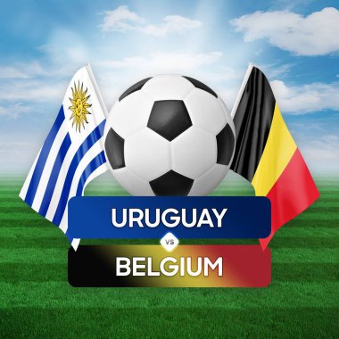 Uruguay, Belçika 'ya karşı milli takımlar futbol maçı konsepti.