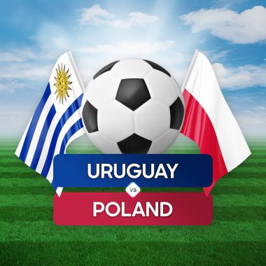 Uruguay, Polonya milli takımlarına karşı futbol maçı konsepti.