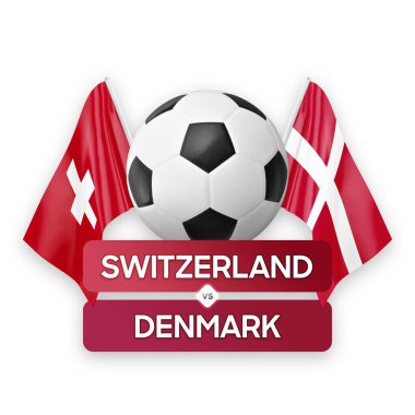 İsviçre Danimarka milli takımlarına karşı futbol müsabakası konsepti.