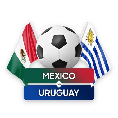 Meksika Uruguay milli takımlarına karşı futbol maçı konsepti.
